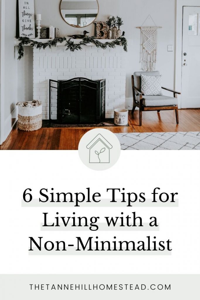 Living with a non-minimalist is interesting. I know you think you should force it on them, but try this instead. I promise it works better!