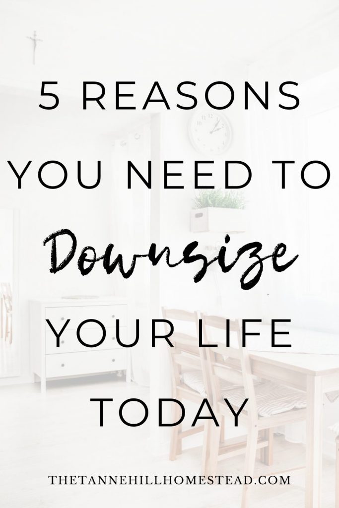 This post shares 5 reasons you need to downsize your life today. 