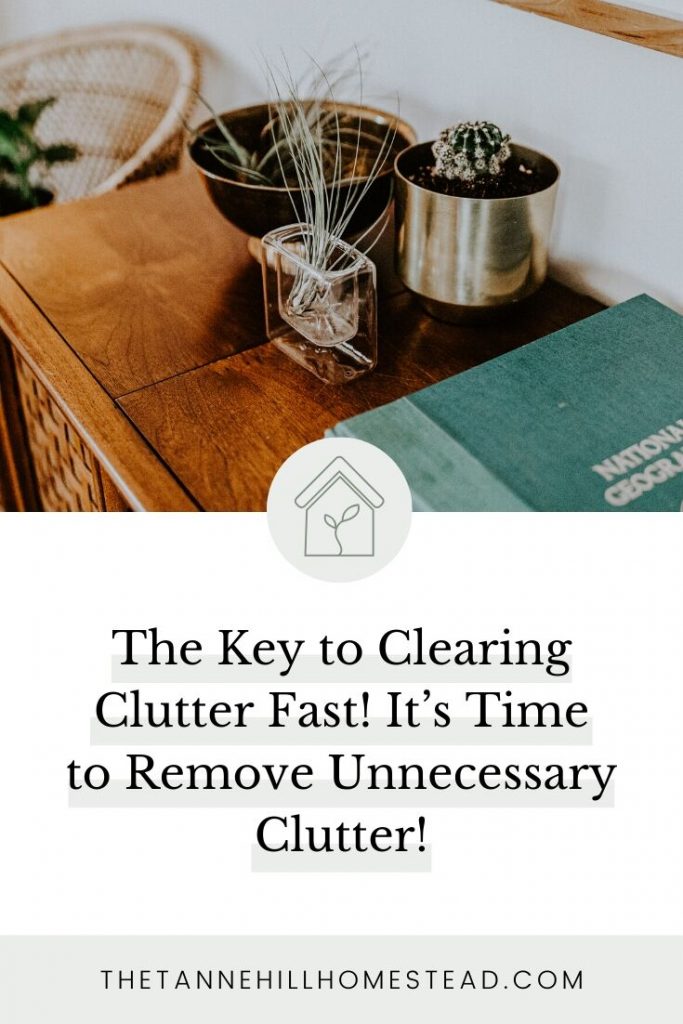 There are a lot of components for clearing out the clutter, but there is one specific key to clearing clutter fast within your home!
