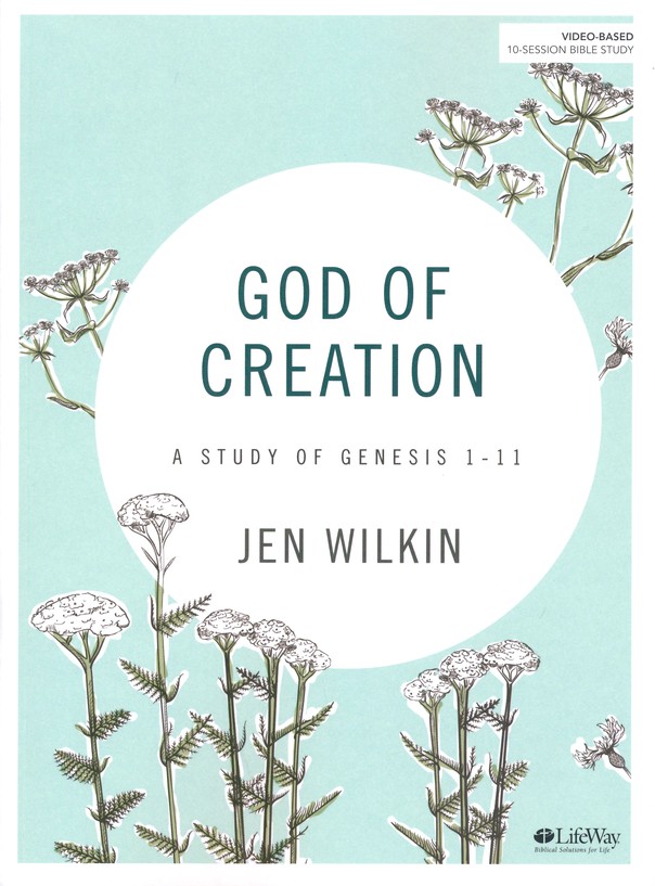 God of Creation: A Study of Genesis 1-11 by Jen Wilkin - Best Bible Studies for Women